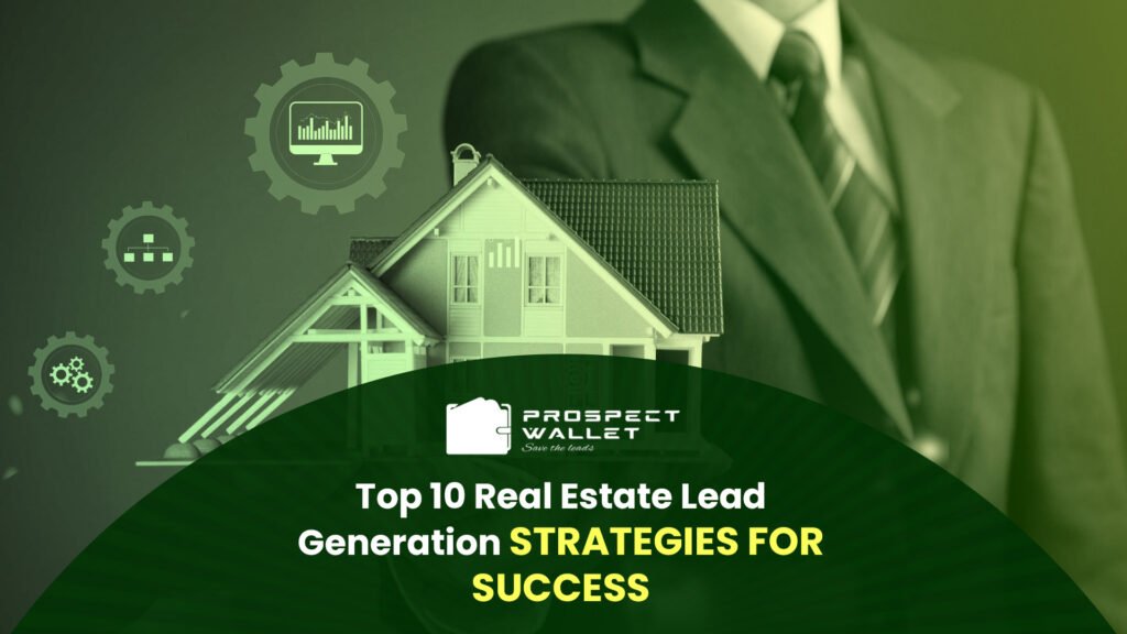 Top 10 Real Estate Lead Generation Strategies for Success Image