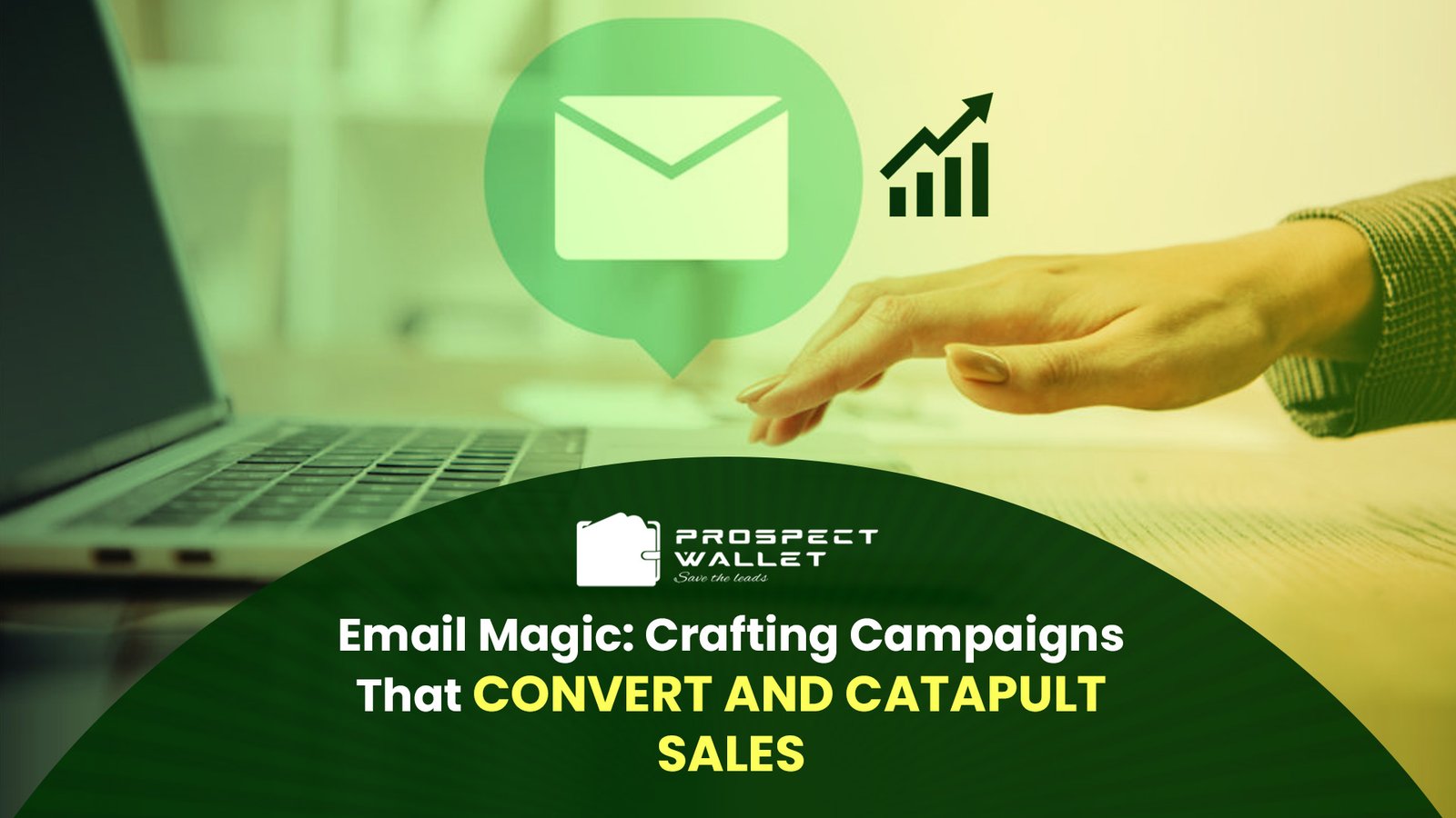 Email Magic: Crafting Campaigns That Convert and Catapult Sales Image