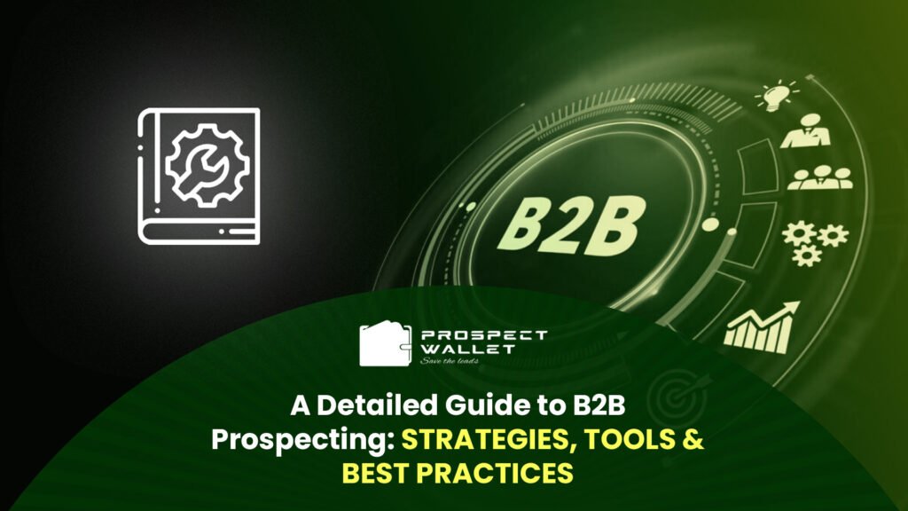 A-Detailed-Guide-to-B2B-Prospecting_strategies,-Tools-&-Best-Practices