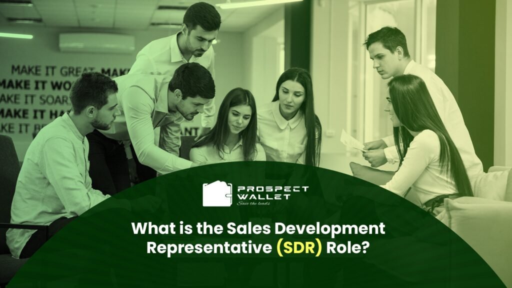 Top Reasons Why Sales Development Representatives are Important for Businesses Image by Prospect wallet